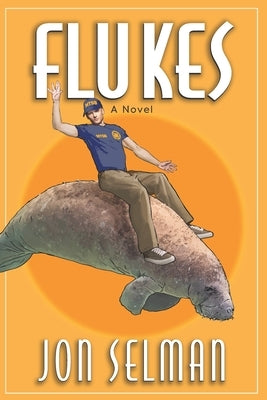 Flukes: A Humorous Florida Crime Thriller by Selman, Jon