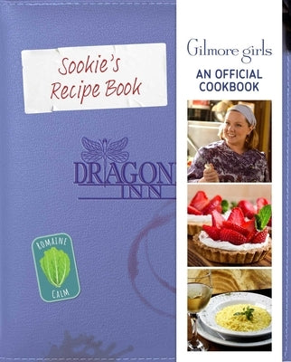 Gilmore Girls: Sookie St. James's Official Cookbook by Craig, Elena