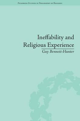 Ineffability and Religious Experience by Bennett-Hunter, Guy