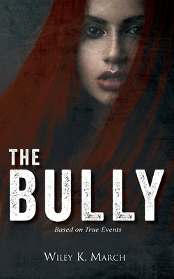 The Bully by March, Wiley K.