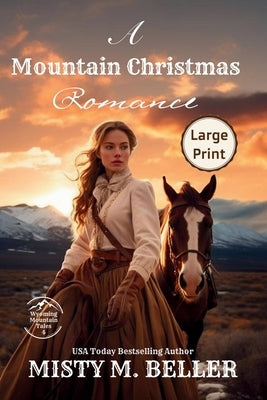 A Mountain Christmas Romance: Expanded Edition by Beller, Misty M.