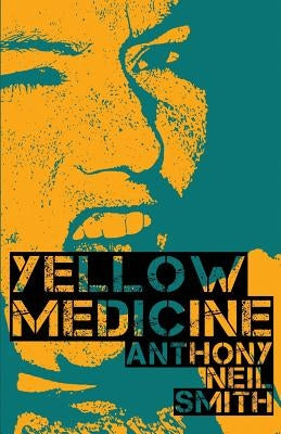 Yellow Medicine by Smith, Anthony Neil