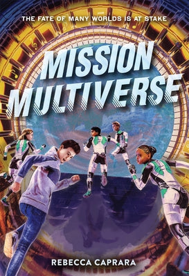 Mission Multiverse by Caprara, Rebecca