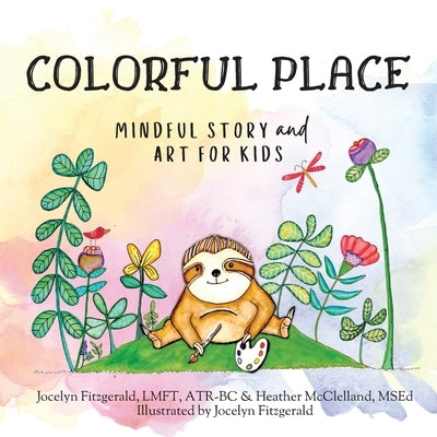 Colorful Place: Mindful Story and Art for Kids by Fitzgerald, Jocelyn