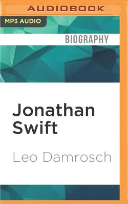 Jonathan Swift: His Life and His World by Damrosch, Leo