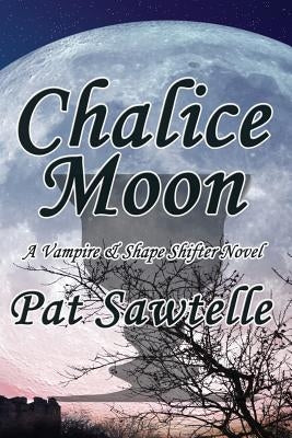 Chalice Moon by Sawtelle, Pat