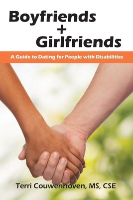 Boyfriends & Girlfriends: A Guide to Dating for People with Disabilities by Couwenhoven, Terri