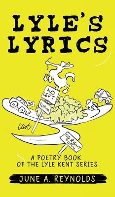 Lyle's Lyrics: A Poetry Book of the Lyle Kent Series by Reynolds, June a.