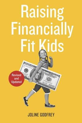 Raising Financially Fit Kids by Godfrey, Joline