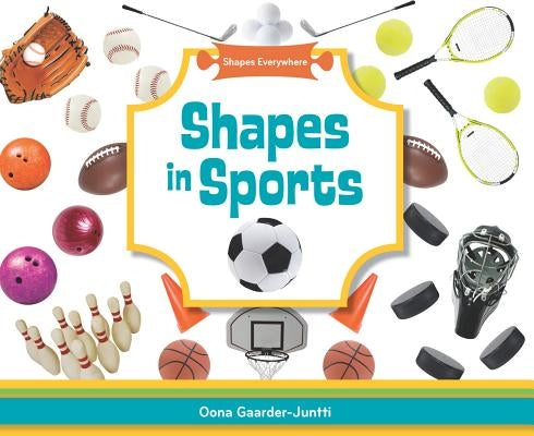 Shapes in Sports by Gaarder-Juntti, Oona