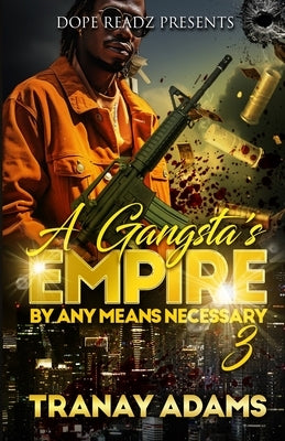 A Gangsta's Empire 3 by Adams, Tranay