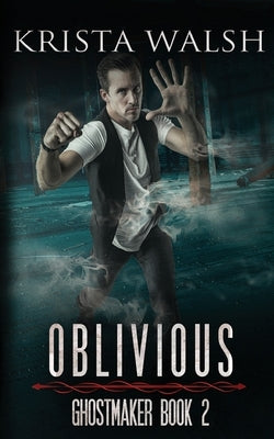 Oblivious by Walsh, Krista