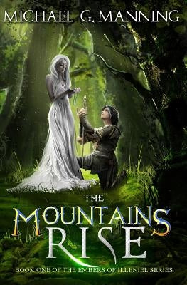 The Mountains Rise: Book 1 by Manning, Michael G.