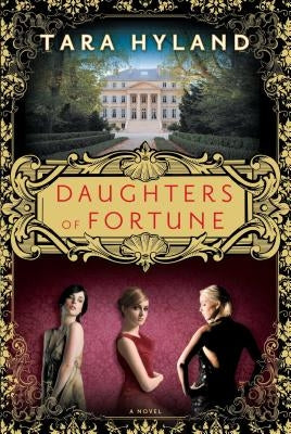 Daughters of Fortune by Hyland, Tara