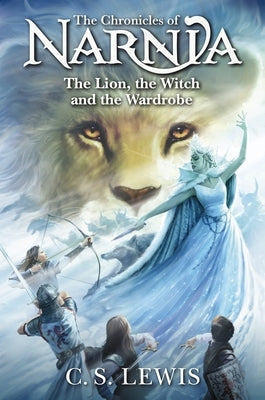 The Lion, the Witch and the Wardrobe by Lewis, C. S.