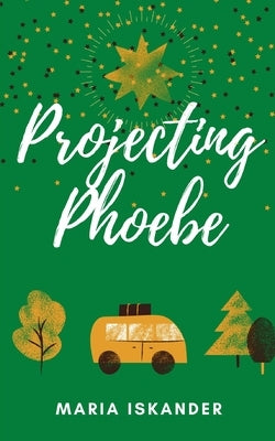 Projecting Phoebe by Iskander, Maria