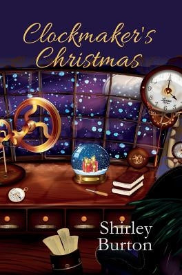 Clockmaker's Christmas by Burton, Shirley