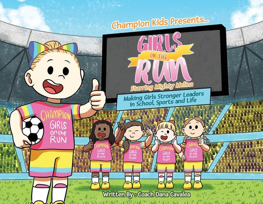 Girls on the Run: Starring Mighty Melina by Cavalea, Dana