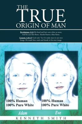 The True Origin of Man by Smith, Kenneth