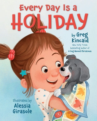 Every Day Is a Holiday by Kincaid, Greg