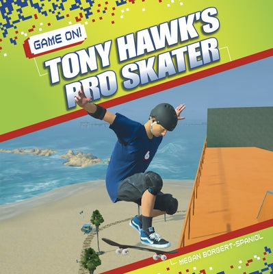 Tony Hawk's Pro Skater by Borgert-Spaniol, Megan