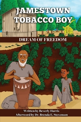 Jamestown Tobacco Boy Dream of Freedom: A Fantasy Adventure Book with a Positive Message for Ages 8-11. by Harris, Beverly