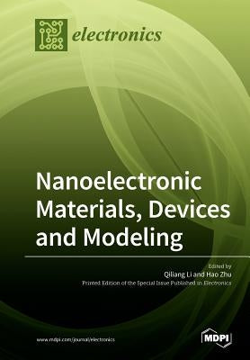 Nanoelectronic Materials, Devices and Modeling by Li, Qiliang