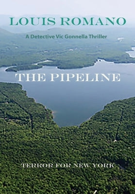 The Pipeline: Terror for New York by Romano, Louis