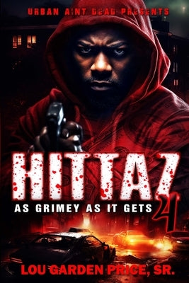 Hittaz 4: As Grimey As It Gets by Price, Lou Garden, Sr.