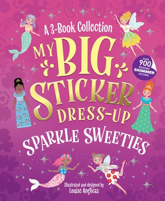 My Big Sticker Dress-Up: Sparkle Sweeties by Anglicas, Louise