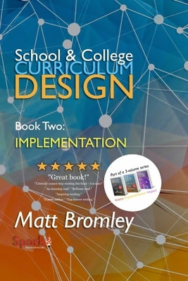 School & College Curriculum Design 2: Implementation by Bromley, Matt