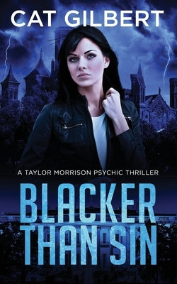 Blacker Than Sin: A Taylor Morrison Thriller by Gilbert, Cat