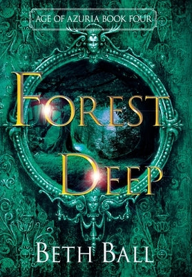 Forest Deep by Ball, Beth