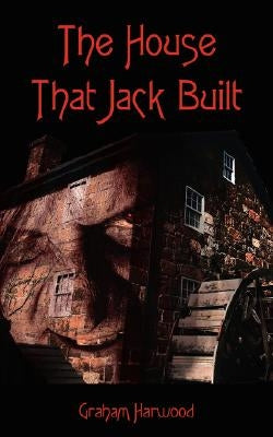 The House That Jack Built by Harwood, Graham