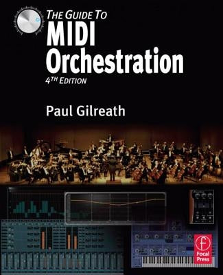 The Guide to MIDI Orchestration by Gilreath, Paul