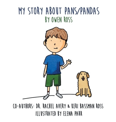 My Story About PANS/PANDAS by Owen Ross by Ross, Keri Bassman