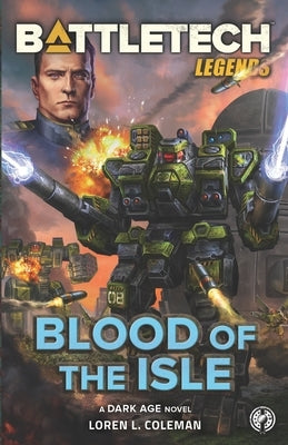 BattleTech Legends: Blood of the Isle by Coleman, Loren L.