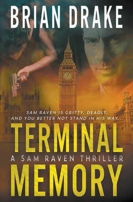 Terminal Memory: A Sam Raven Thriller by Drake, Brian