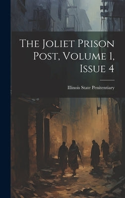 The Joliet Prison Post, Volume 1, Issue 4 by Illinois State Penitentiary (Joliet