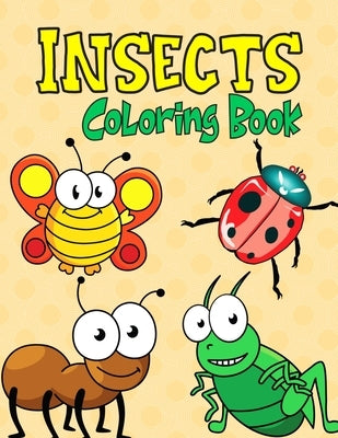 Insects Coloring Book: A Fun Activity Book for Kids and Bug Lovers, Ages 4-8 (Kids Coloring Activity Books) by Press, Modern Wave