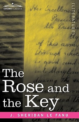 The Rose and the Key by Le Fanu, Joseph Sheridan