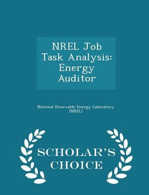 Nrel Job Task Analysis: Energy Auditor - Scholar's Choice Edition by National Renewable Energy Laboratory (Nr