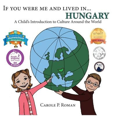 If You Were Me and Lived in... Hungary: A Child's Introduction to Cultures Around the World by Roman, Carole P.