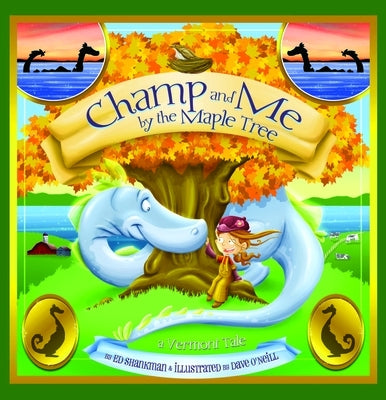 Champ and Me by the Maple Tree: A Vermont Tale by Shankman, Ed