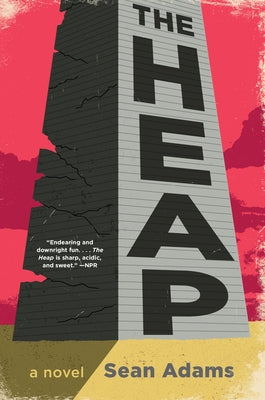 The Heap by Adams, Sean