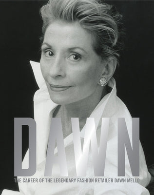 Dawn: The Career of the Legendary Fashion Retailer Dawn Mello by Tiffany, John A.