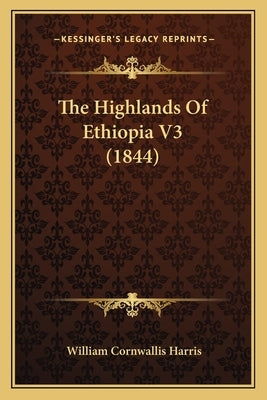 The Highlands Of Ethiopia V3 (1844) by Harris, William Cornwallis