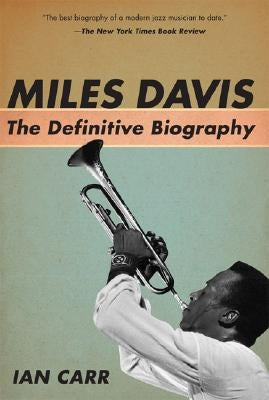 Miles Davis: The Definitive Biography by Carr, Ian