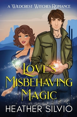 Love's Misbehaving Magic by Silvio, Heather