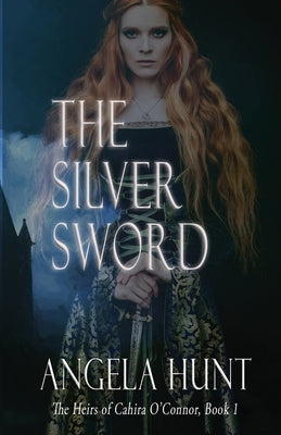 The Silver Sword by Hunt, Angela E.